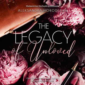 The Legacy of Unloved audiobook, Aleksandra Horodecka