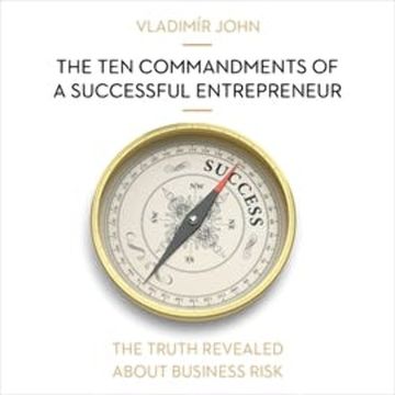 The ten commandments of a successful entrepreneur audiobook, Vladimír John
