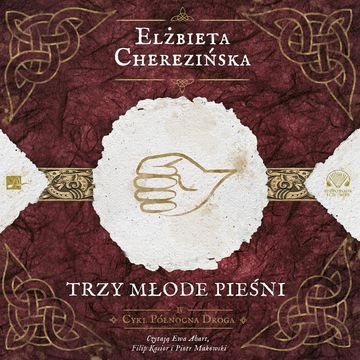 Trzy młode pieśni, Elżbieta Cherezińska