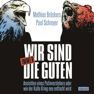 Wir sind immer die Guten audiobook, Mathias Bröckers., Paul Schreyer