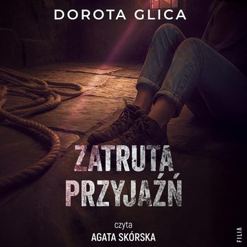 Zatruta przyjaźń audiobook, Dorota Glica