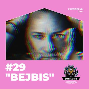 #29 - "BEJBIS" [+18] audiobook, Mateusz Płocha, Szymon Żurawski