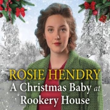 A Christmas Baby at Rookery House audiobook, Rosie Hendry
