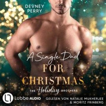 A Single Dad for Christmas - Die Holiday-Brothers-Reihe, Teil 1 (Ungekürzt) audiobook, Devney Perry