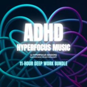 ADHD Hyperfocus Music – Hyperfocus Sessions – Flow State Music for Deep Productivity, Hyperfocus Lab Singapore
