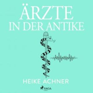 Ärzte in der Antike, Heike Achner