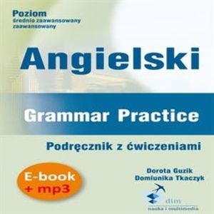 Angielski. Grammar Practice. Podręcznik z ćwiczeniami (PDF + mp3), Dorota Guzik