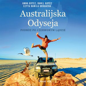 Australijska Odyseja. Podróż po Czerwonym Lądzie, Anna Grycz, Kamil Grycz