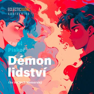 Démon lidství audiobook, Karel Piskoř
