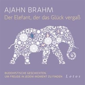 Der Elefant, der das Glück vergaß, Ajahn Brahm