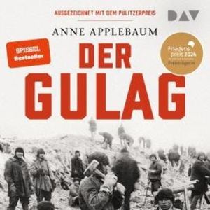 Der Gulag (Ungekürzt), Anne Applebaum