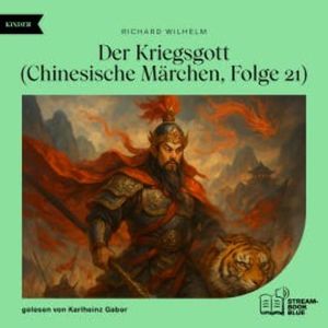 Der Kriegsgott (Chinesische Märchen, Folge 21), Richard Wilhelm