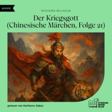 Der Kriegsgott (Chinesische Märchen, Folge 21) audiobook, Richard Wilhelm