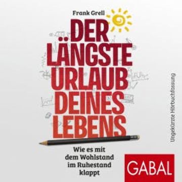 Der längste Urlaub deines Lebens audiobook, Frank Grell
