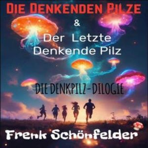 Der letzte denkende Pilz, Frenk Schönfelder