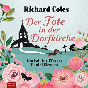 Der Tote in der Dorfkirche, Richard Coles