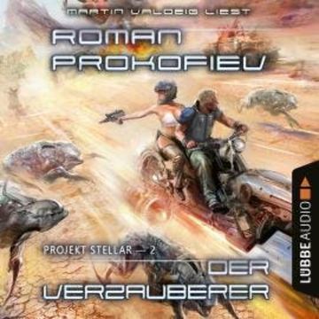Der Verzauberer - Projekt Stellar, Teil 2 (Ungekürzt) audiobook, Roman Prokofiev
