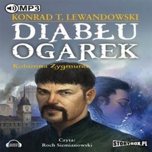 Diabłu ogarek. Tom 2. Kolumna Zygmunta, Konrad T. Lewandowski