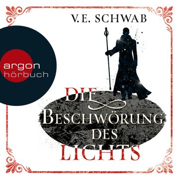 Die Beschwörung des Lichts (Weltenwanderer-Trilogie 3) audiobook, V. E. Schwab