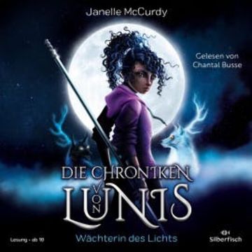 Die Chroniken von Lunis – Wächterin des Lichts (Die Chroniken von Lunis 1) audiobook, Janelle McCurdy