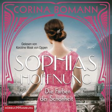 Die Farben der Schönheit – Sophias Hoffnung audiobook, Corina Bomann