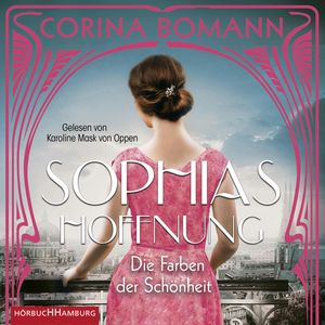 Die Farben der Schönheit – Sophias Hoffnung, Corina Bomann