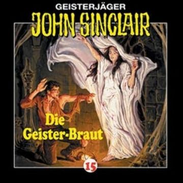 Die Geisterbraut (John Sinclair 15) audiobook, Jason Dark
