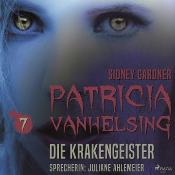 Die Krakengeister - Patricia Vanhelsing 7 audiobook, Sidney Gardner