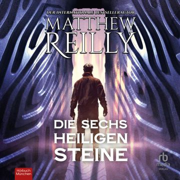 Die sechs heiligen Steine audiobook, Matthew Reilly