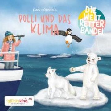 Die Weltretterbande - Polli und das Klima (glückskind-Edition) audiobook, Rudolf K. Wernicke