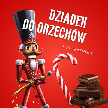 Dziadek do orzechów audiobook, E.T.A. Hoffmann