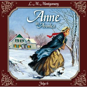 Ein rabenschwarzer Tag und seine Folgen (Anne auf Green Gables 6), Lucy Maud Montgomery