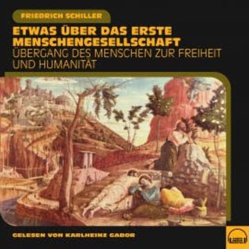 Etwas über das erste Menschengesellschaft audiobook, Friedrich Schiller