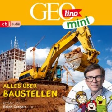 GEOLINO MINI: Alles über Baustellen audiobook, Roland Griem