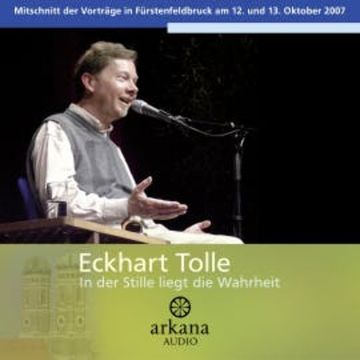 In der Stille liegt die Wahrheit audiobook, Eckhart Tolle