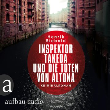 Inspektor Takeda und die Toten von Altona audiobook, Henrik Siebold