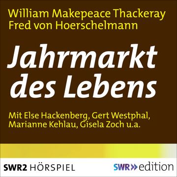 Jahrmarkt des Lebens audiobook, William Makepeace Thackeray