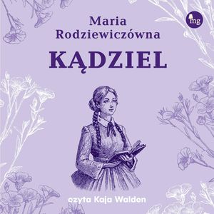 Kądziel, Maria Rodziewiczówna