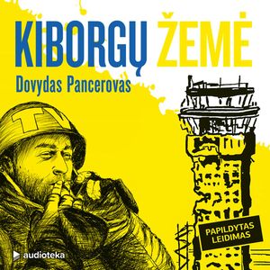 KIBORGŲ ŽEMĖ. Papildytas leidimas (2022), Dovydas Pancerovas