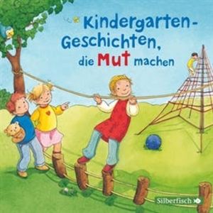 Kindergarten-Geschichten, die Mut machen, Diverse