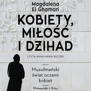 Kobiety, miłość i dżihad, Magdalena El Ghamari