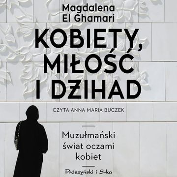 Kobiety, miłość i dżihad audiobook, Magdalena El Ghamari