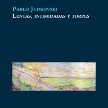 Lentas, intimidadas y torpes audiobook, Pablo Judkovski