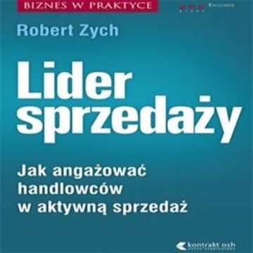 Lider sprzedaży. Jak angażować handlowców w aktywną sprzedaż audiobook, Robert Zych