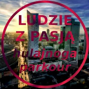 Ludzie z pasją - Parkour / Hulajnoga wyczynowa, Jakub Bujanowski, Kacper Skarbek, Krzysztof Majchrzak