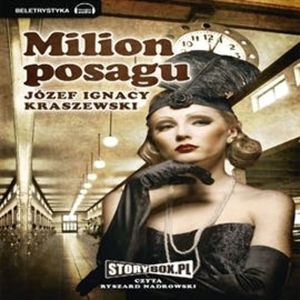 Milion posagu, Józef Ignacy Kraszewski
