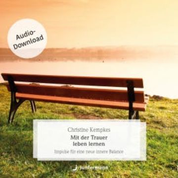 Mit der Trauer leben lernen audiobook, Christine Kempkes