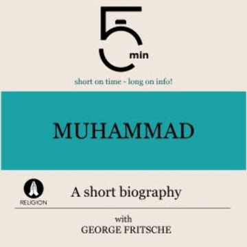 Muhammad: A short biography audiobook, 5 Minutes