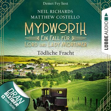 Mydworth - Tödliche Fracht - Ein Fall für Lord und Lady Mortimer audiobook, Matthew Costello, Neil Richards