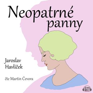 Neopatrné panny, Jaroslav Havlíček